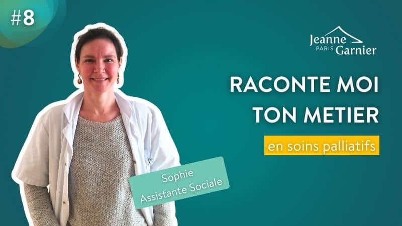 Sophie, asistante sociale en soins palliatifs